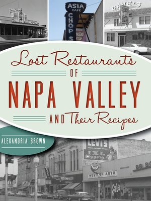 cover image of Lost Restaurants of Napa Valley and Their Recipes